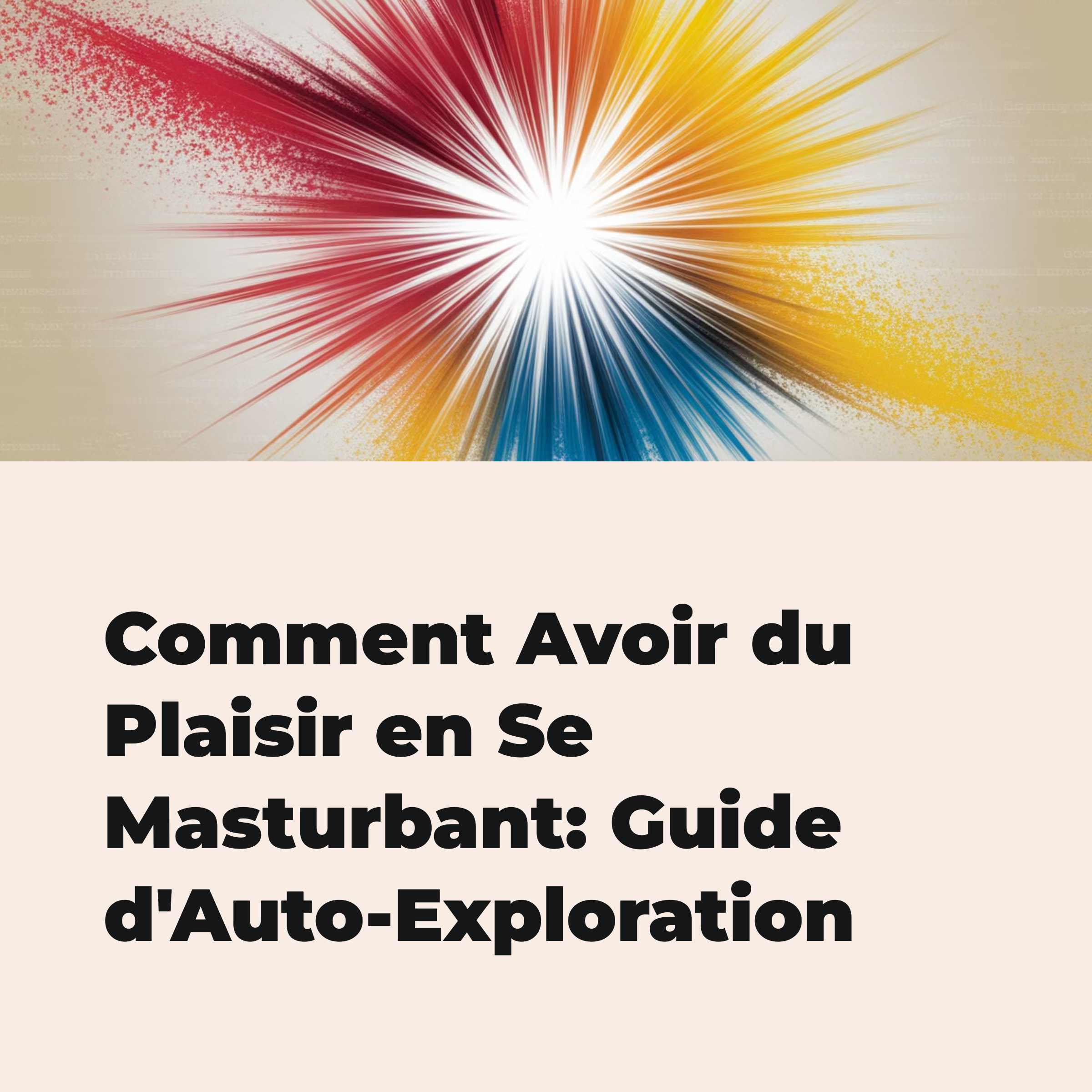 Comment Avoir Du Plaisir En Se Masturbant?