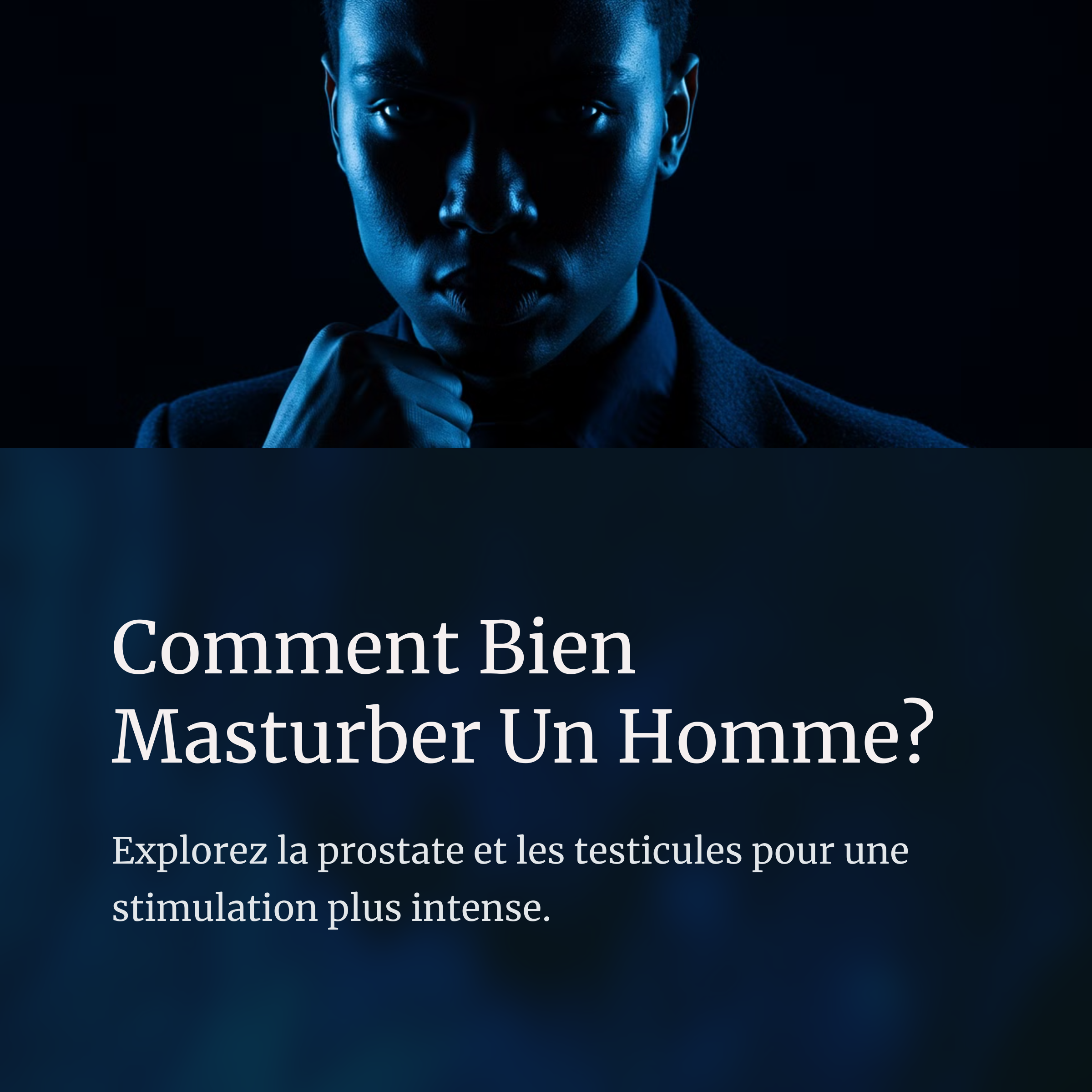 Comment Bien Masturber Un Homme?