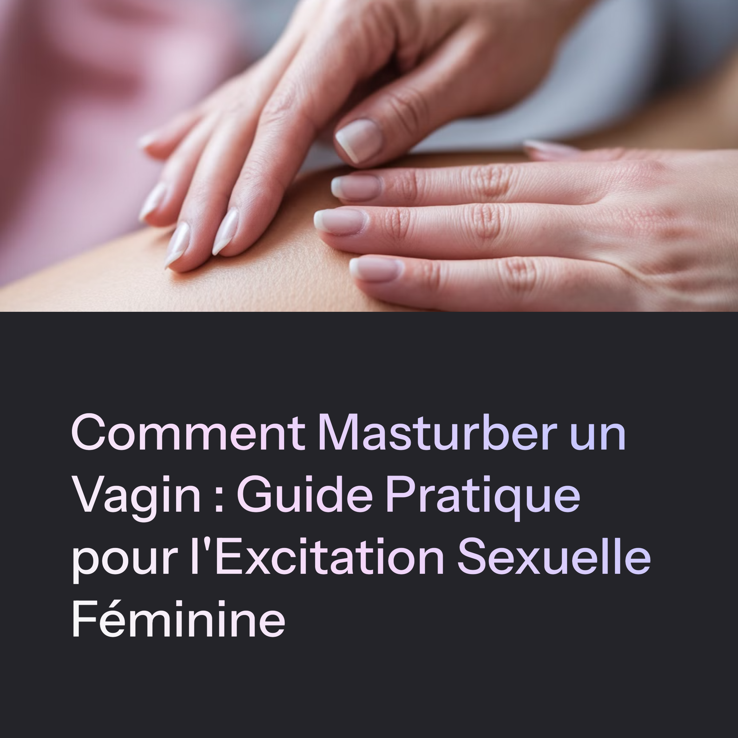 Comment Masturber Un Vagin?