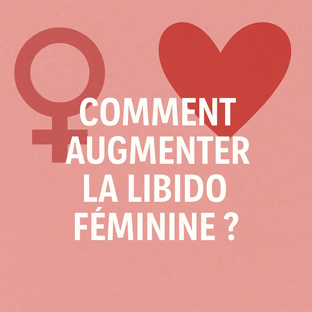 Comment Augmenter La Libido Feminine?