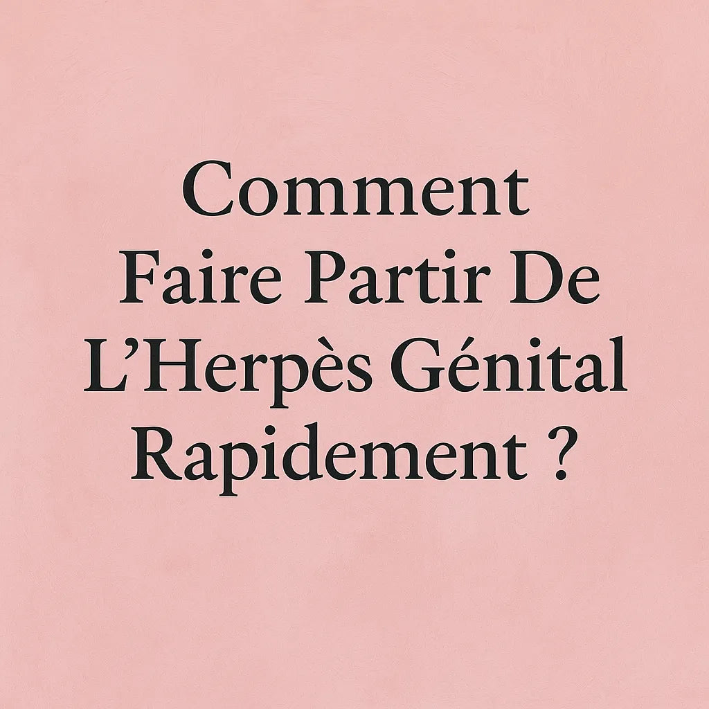 Comment Faire Partir De L'Herpes Genital Rapidement ?