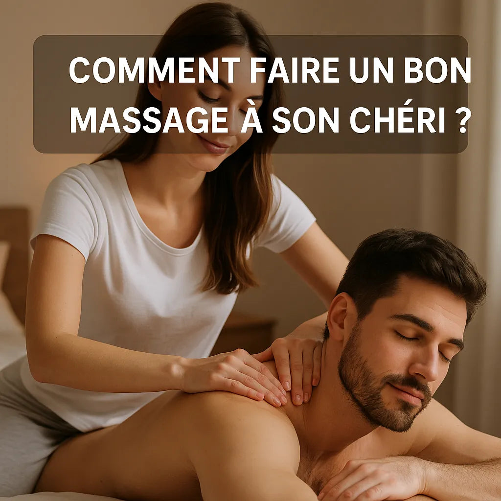 Comment Faire Un Bon Massage À Son Chéri ?