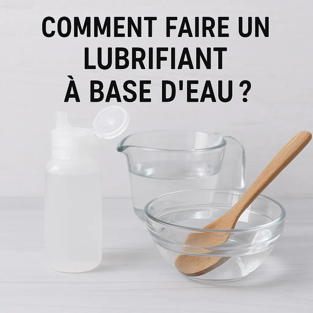 Comment Faire Un Lubrifiant A Base D'Eau?