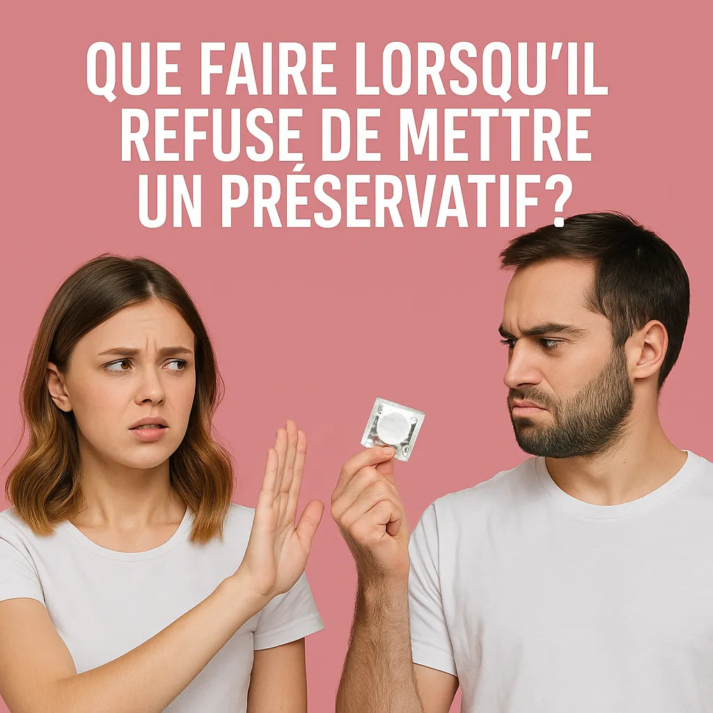 Que Faire Lorsqu'Il Refuse De Mettre Un Préservatif?