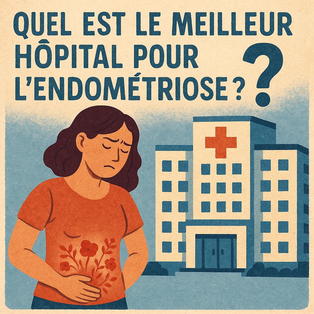 Quel Est Le Meilleur Hopital Pour L'Endométriose ?