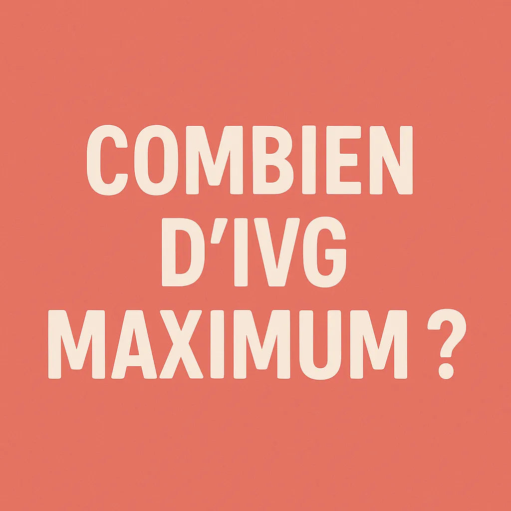 Combien D'Ivg Maximum ?