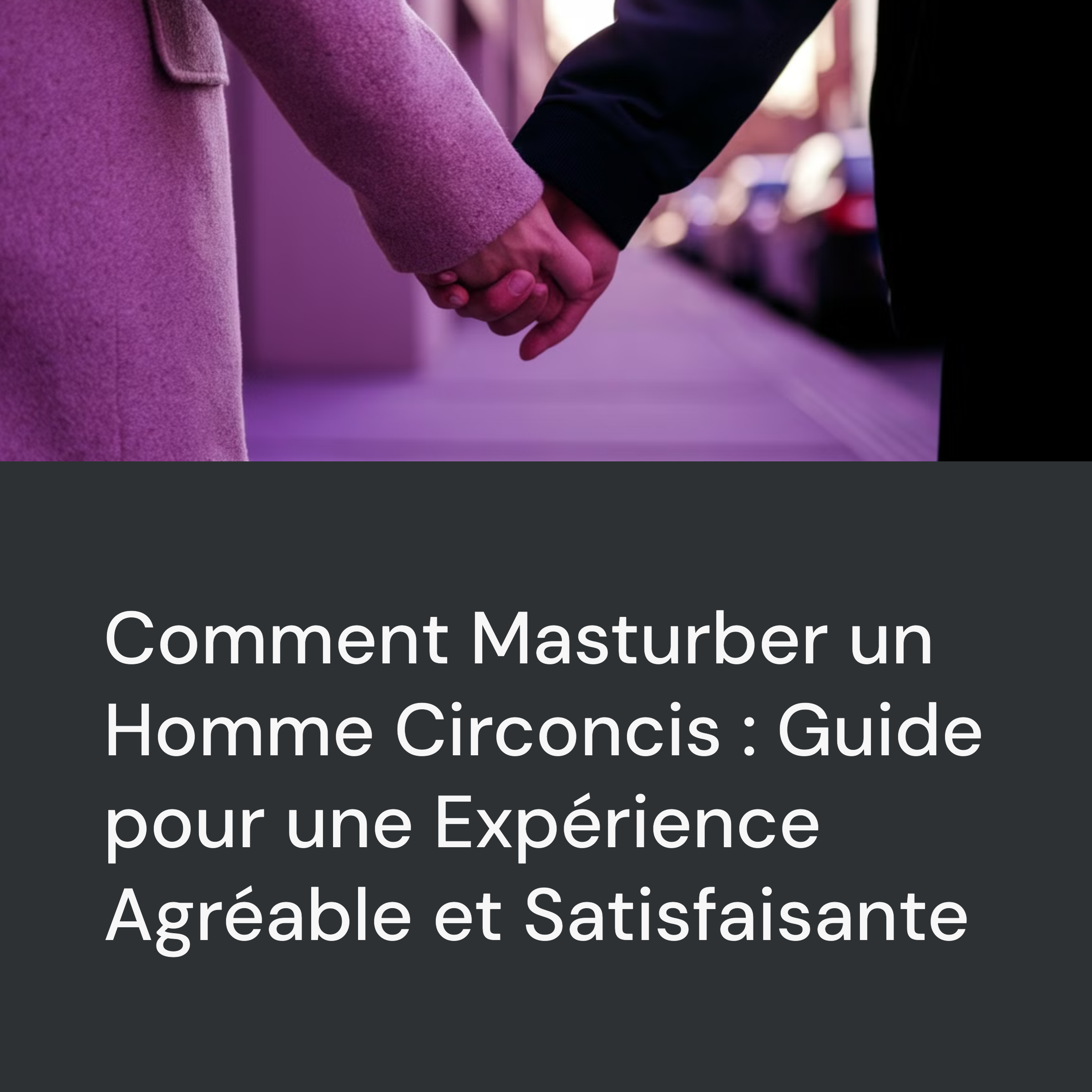 Comment Masturber Un Circoncis?