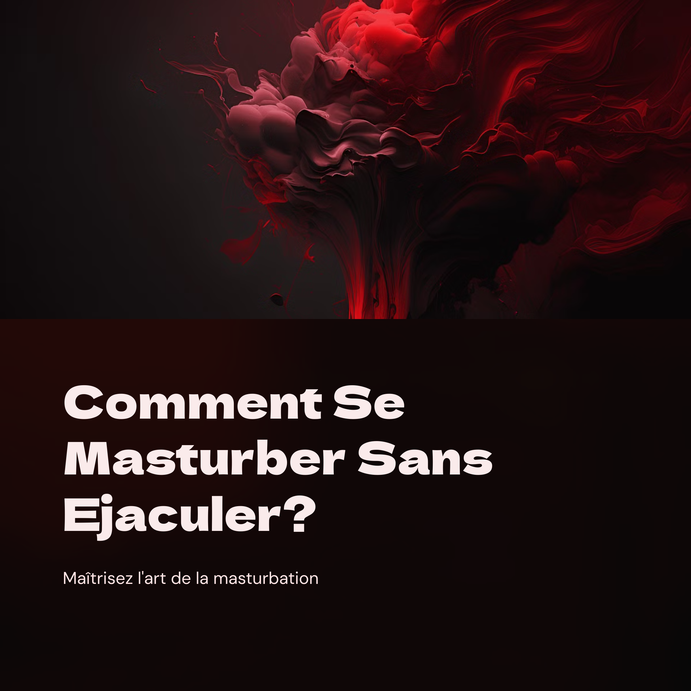 Comment Se Masturber Sans Ejaculer?