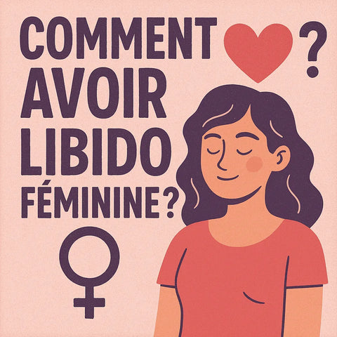 Comment Avoir Libido Féminine?