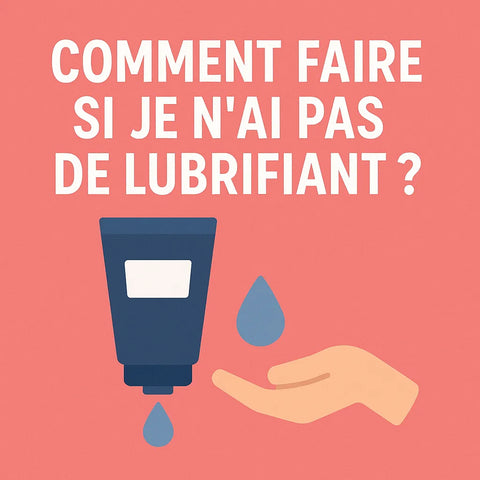 Comment Faire Si Je N'Ai Pas De Lubrifiant?