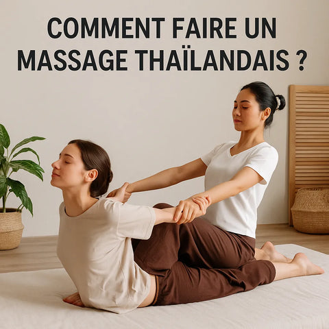 Comment Faire Un Massage Thailandais ?