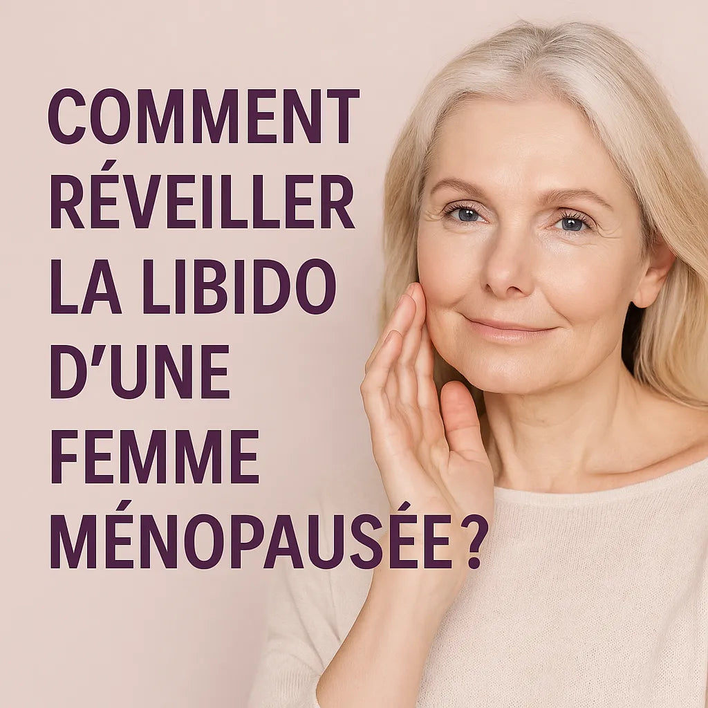 Comment Réveiller La Libido D'Une Femme Ménopausée?