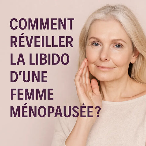 Comment Réveiller La Libido D'Une Femme Ménopausée?