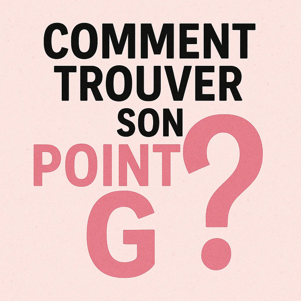 Comment Trouver Son Point G ?