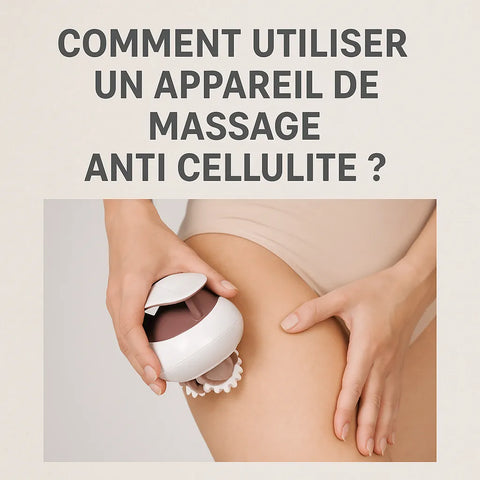 Comment Utiliser Un Appareil De Massage Anti Cellulite ?