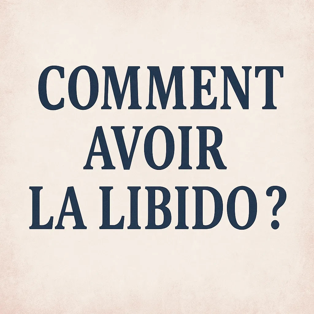 Comment avoir la libido?
