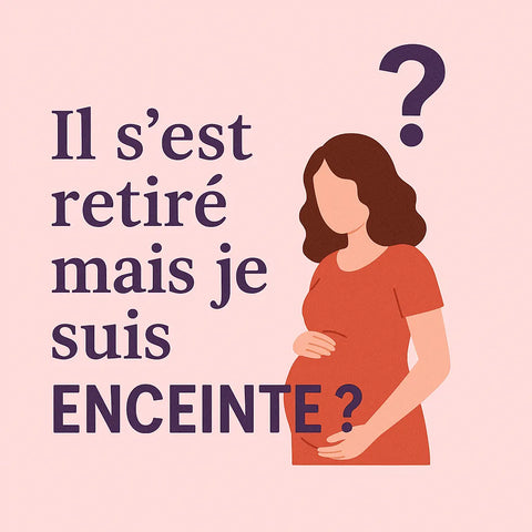 Il S'Est Retiré Mais Je Suis Enceinte ?