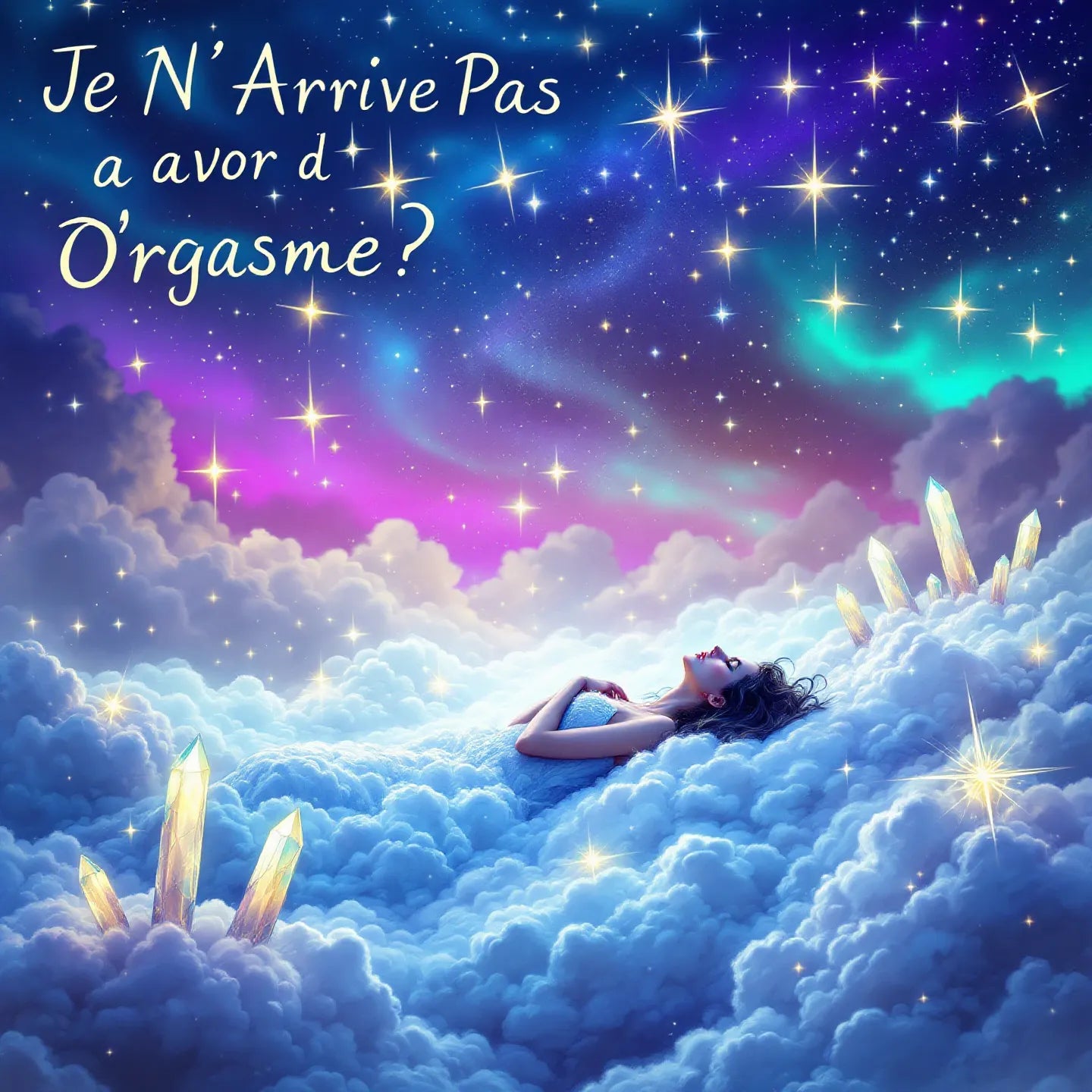 Je N'Arrive Pas A Avoir D'Orgasme ?