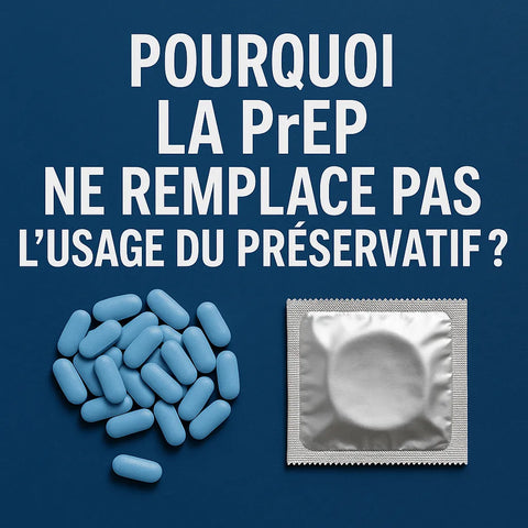Pourquoi La Prep Ne Remplace Pas L'Usage Du Préservatif?