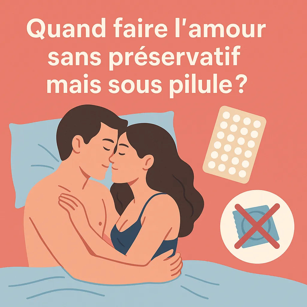 Quand Faire L'Amour Sans Préservatif Mais Sous Pilule?