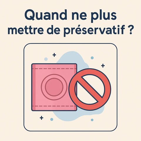 Quand Ne Plus Mettre De Préservatif?