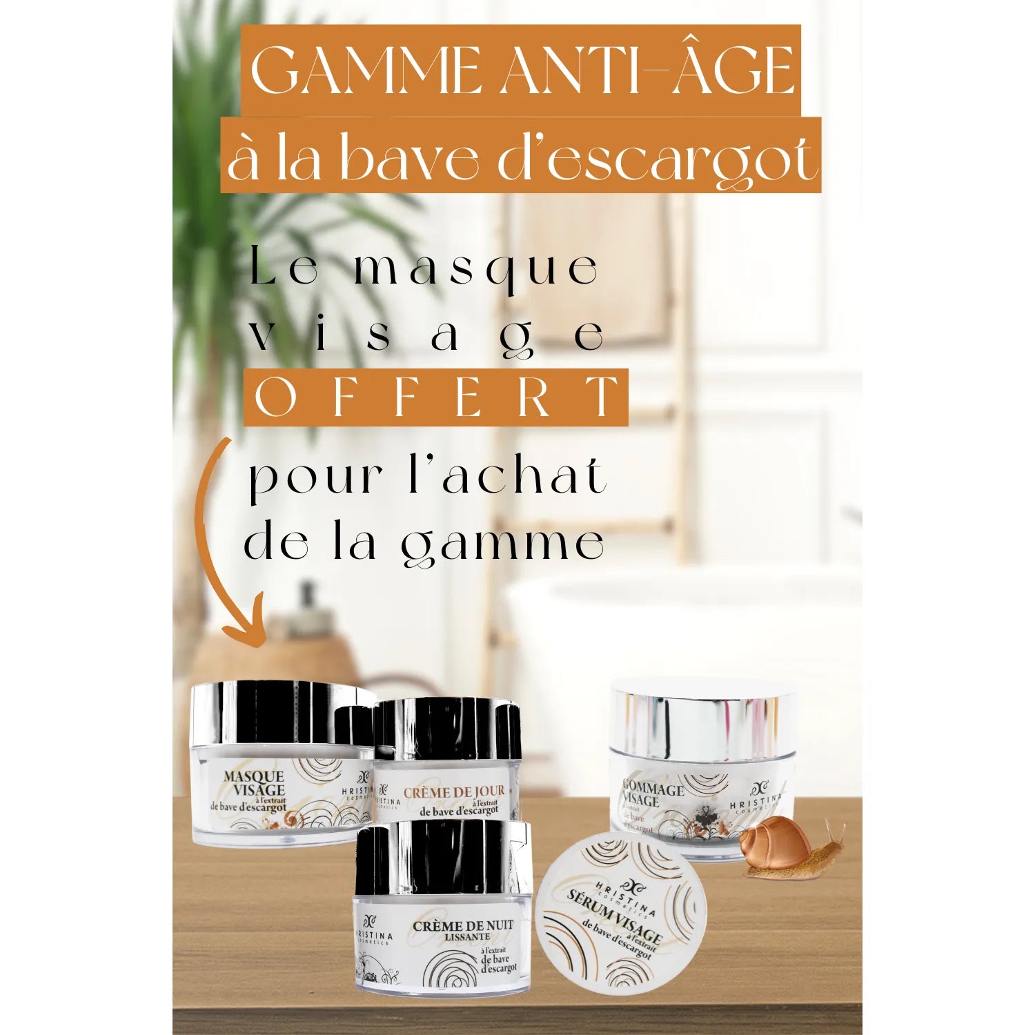 Gamme complète soins anti-âge hydratants bave d'escargot peau mature naturelle